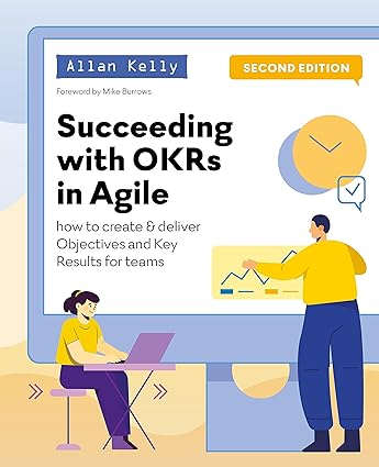 خرید و دانلود نسخه کامل کتاب Succeeding with OKRs in Agile: How to create & deliver objectives & key results for teams (2nd Edition) - Pdf