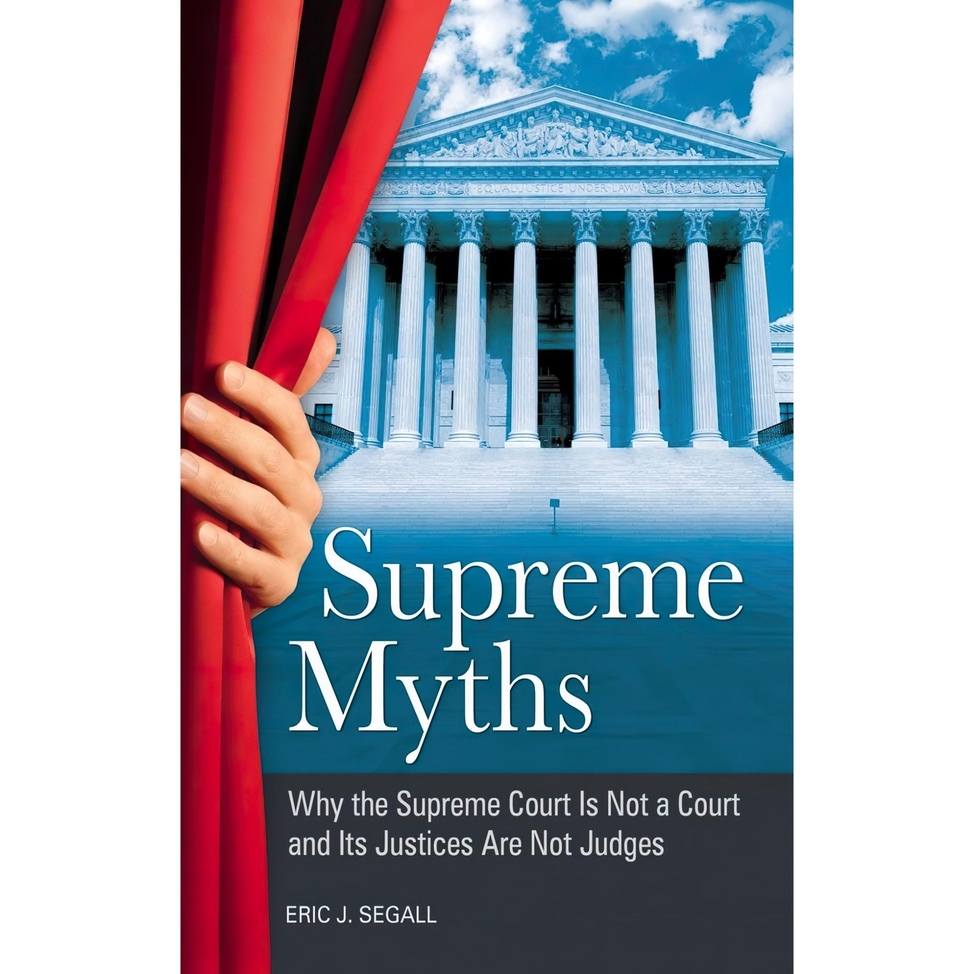 کتاب Supreme Myths اثر Eric J. Segall انتشارات Praeger
