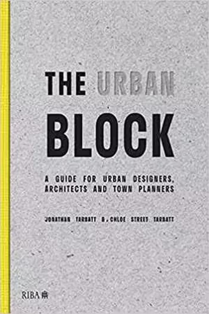 󾕇 دانلود کتاب The Urban Block-A Guide For Urban Designers, Architects And Town Planners, 2020 - دانلود کتاب های دانشگاهی