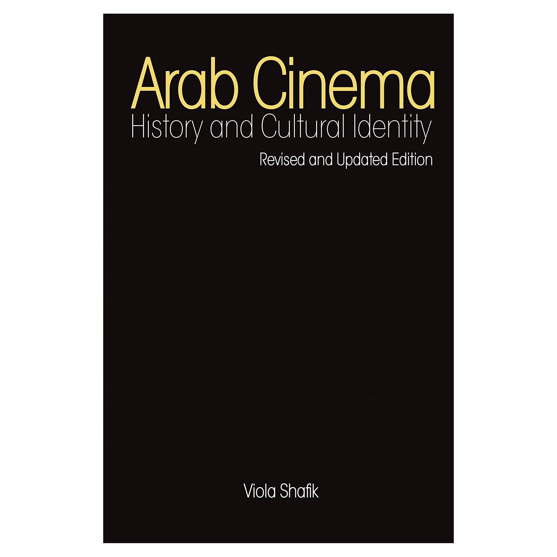 کتاب Arab Cinema : History and Cultural Identity اثر Viola Shafik انتشارات The University in Cairo Press