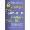 کتاب Change Your Questions, Change Your Life اثر Marilee G. Adams Ph.D. and Marshall Goldsmith انتشارات Berrett-Koehler Publishers