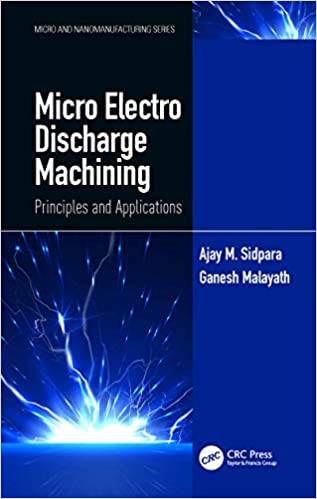  دانلود کتاب Micro Electro Discharge Machining - Principles And Applications, 2020 - دانلود کتاب های دانشگاهی