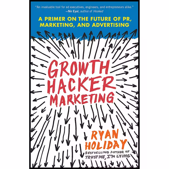 کتاب Growth Hacker Marketing اثر Ryan Holiday انتشارات Portfolio