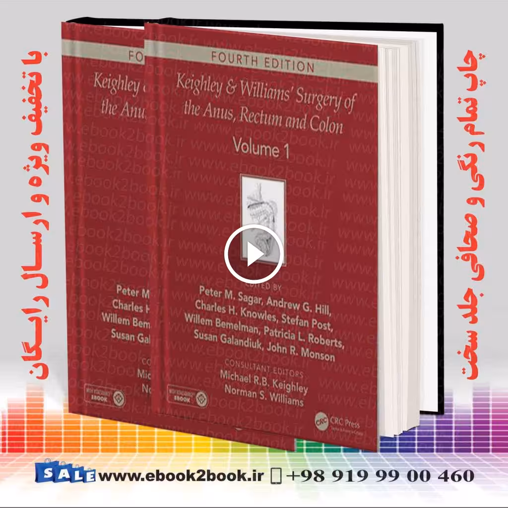 Keighley & Williams’ Surgery of the Anus Rectum and Colon Fourth Edition