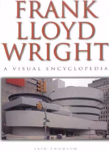 󾕇 دانلود کتاب Frank Lloyd Wright - A Visual Encyclopedia - دانلود کتاب های دانشگاهی