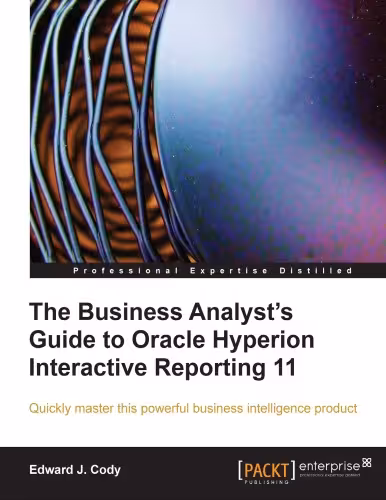 خرید و دانلود نسخه کامل کتاب The Business Analyst’s Guide to Oracle Hyperion Interactive Reporting 11