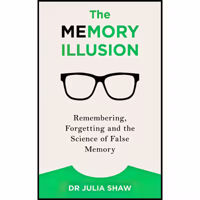 کتاب The Memory Illusion اثر Julia Shaw انتشارات Random House UK
