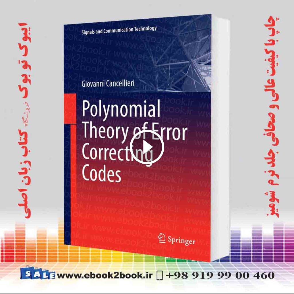Polynomial Theory of Error Correcting Codes