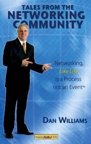 خرید و دانلود نسخه کامل کتاب Tales From The Networking Community: Networking, Like Life, is a Process not an Event