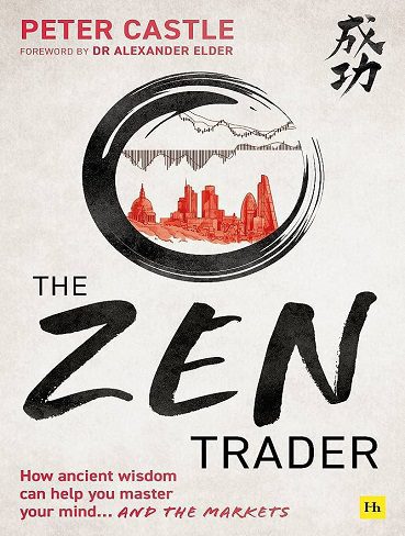 کتاب The Zen Trader: How Ancient Wisdom Can Help You Master Your Mind…and the Markets (زبان اصلی)