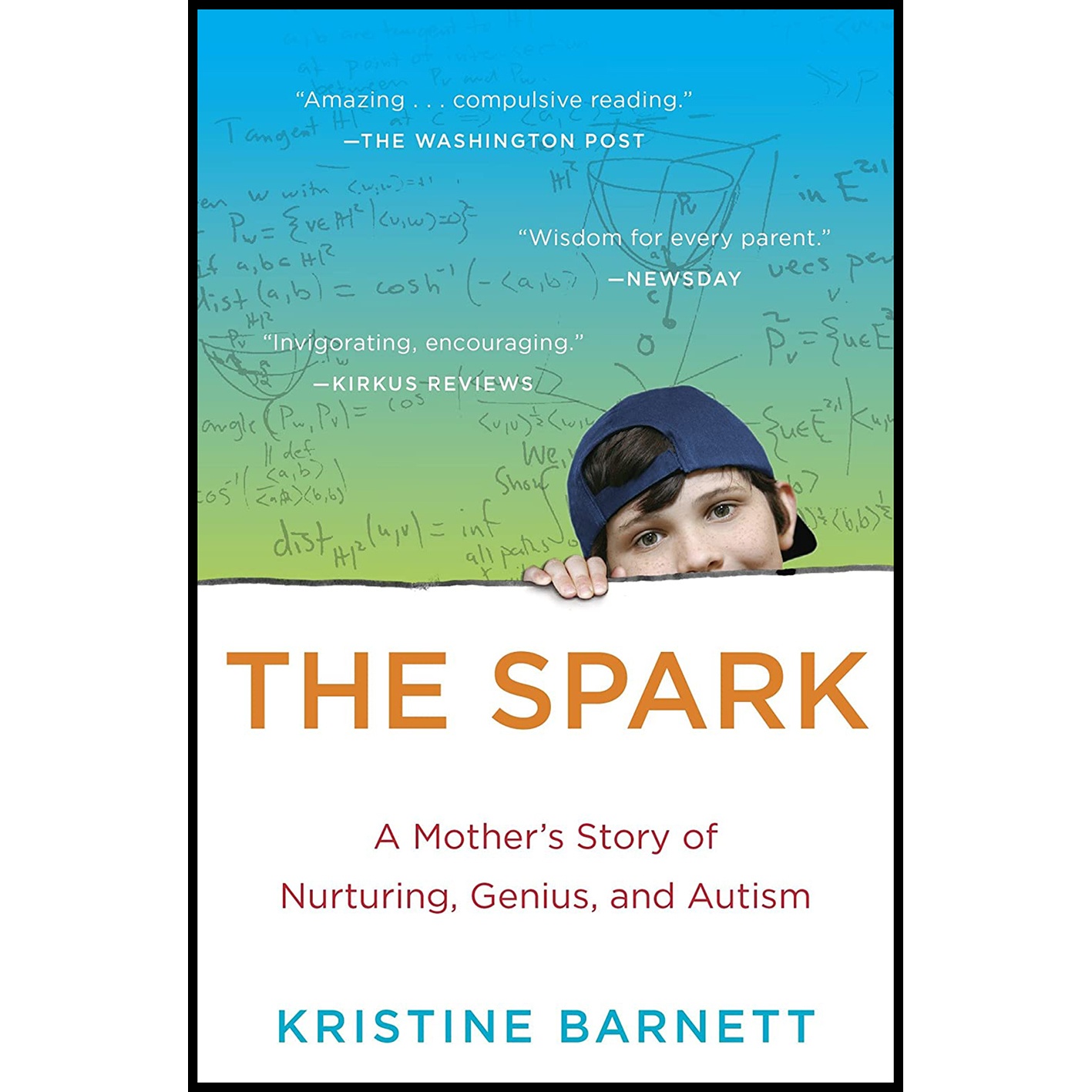 کتاب The Spark: A Mother s Story of Nurturing, Genius, and Autism اثر Kristine Barnett انتشارات Random House Trade Paperbacks