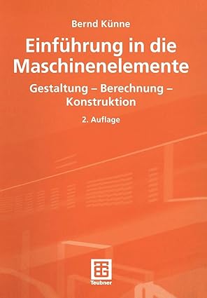 خرید و دانلود نسخه کامل کتاب Einführung in die Maschinenelemente Gestaltung - Berechnung - Konstruktion - Pdf