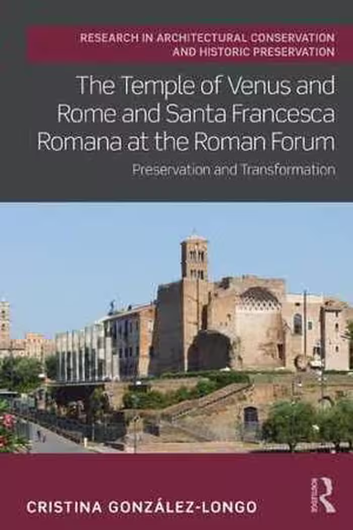 [PDF] دانلود کتاب The Temple Of Venus And Rome And Santa Francesca Romana At The Roman Forum - Preservation And Transformation, 2020