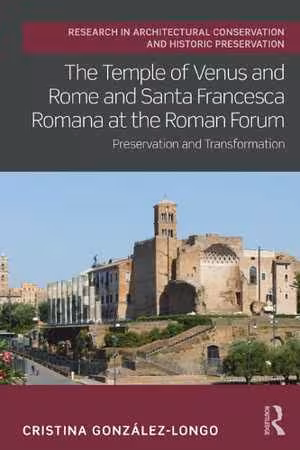 [PDF] دانلود کتاب The Temple Of Venus And Rome And Santa Francesca Romana At The Roman Forum - Preservation And Transformation, 2020