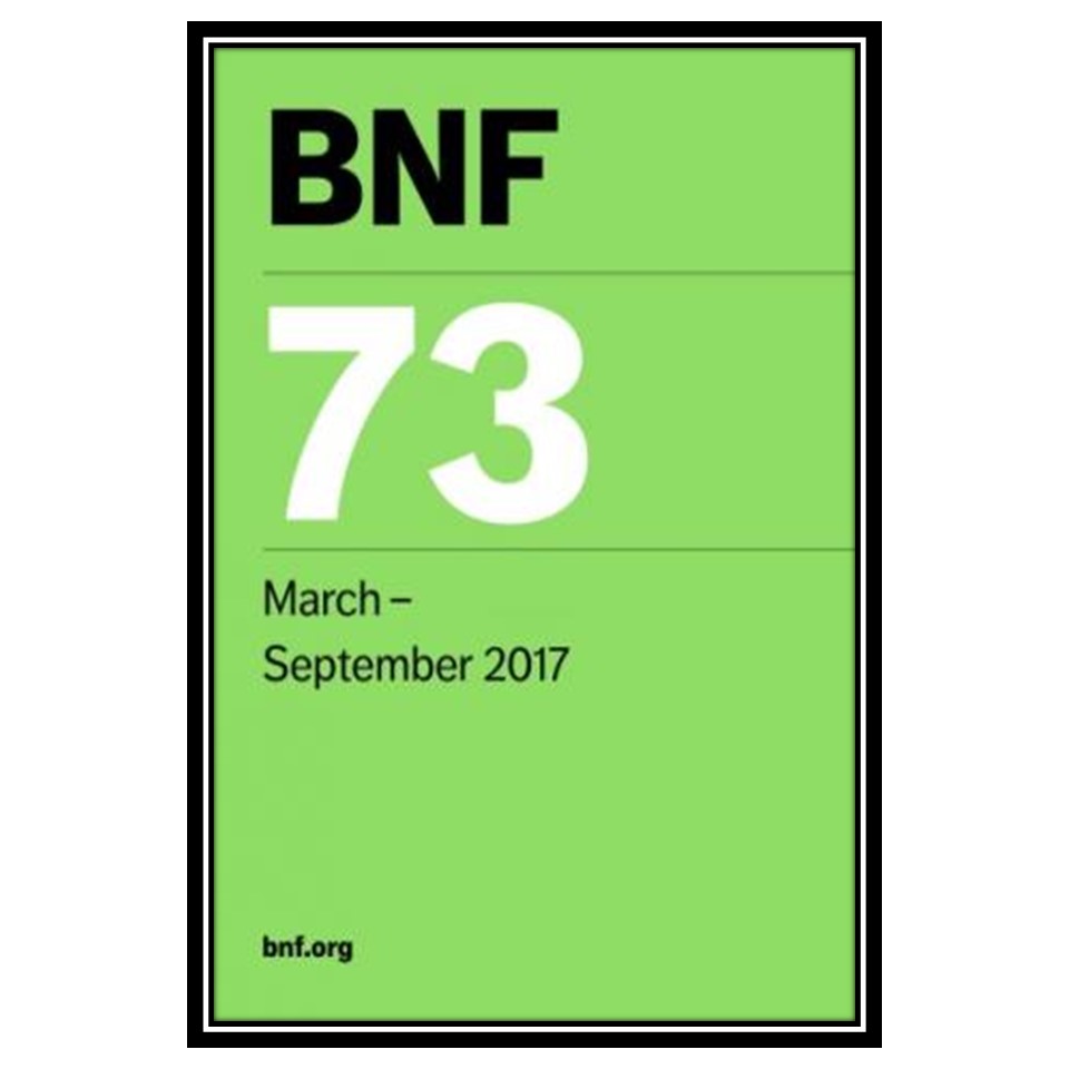 کتاب British National Formulary (BNF) 73: Joint Formulary Committee - 73 September -March 2017 اثر coll انتشارات مؤلفین طلایی