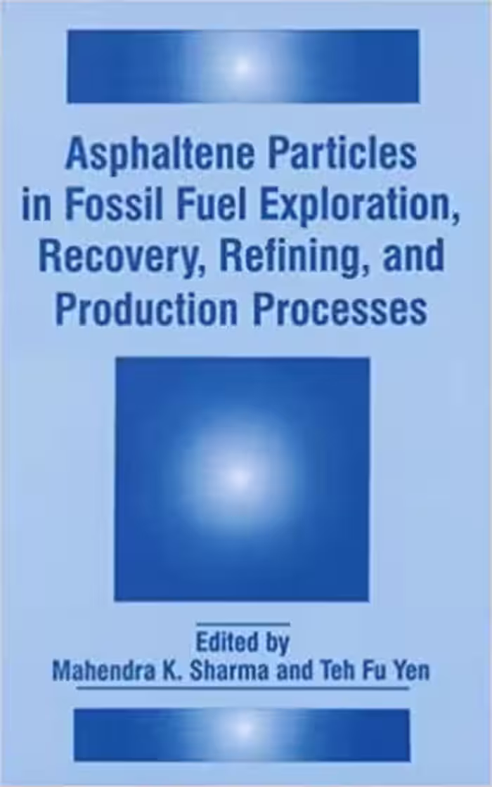 󾕇 دانلود کتاب Asphaltene Particles In Fossil Fuel Exploration, Recovery, Refining, And Production Processes, 1994 - دانلود کتاب های دانشگاهی