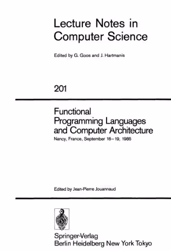 خرید و دانلود نسخه کامل کتاب Functional Programming Languages and Computer Architecture: Nancy, France, September 16–19, 1985