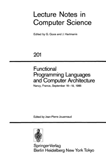 خرید و دانلود نسخه کامل کتاب Functional Programming Languages and Computer Architecture: Nancy, France, September 16–19, 1985