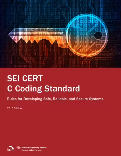 خرید و دانلود نسخه کامل کتاب SEI CERT C Coding Standard: Rules for Developing Safe, Reliable, and Secure Systems