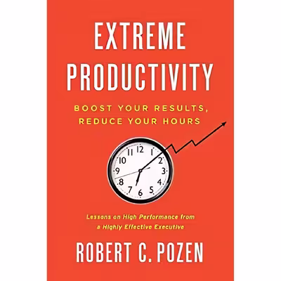 کتاب Extreme Productivity اثر Robert C. Pozen انتشارات Harper Business