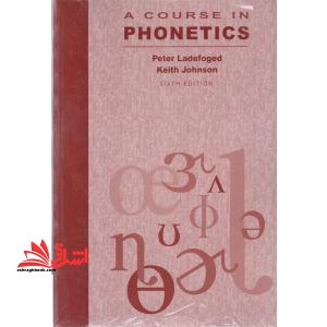 A Course In Phonetics Sixth Edition - فروشگاه کتاب اشراق