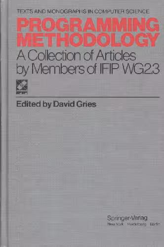 خرید و دانلود نسخه کامل کتاب Programming Methodology: A Collection of Articles by Menmbers of IFIP WG 2.3 (Monographs in Computer Science)