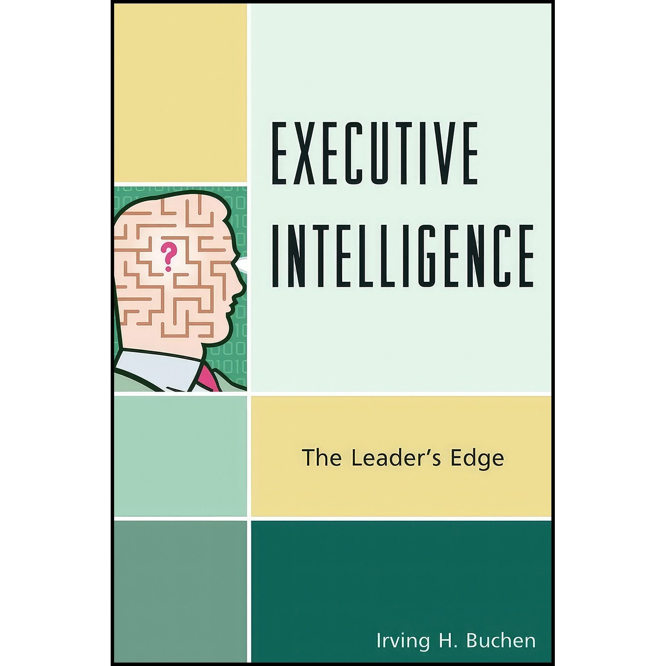 کتاب زبان اصلی Executive Intelligence اثر Irving H Buchen