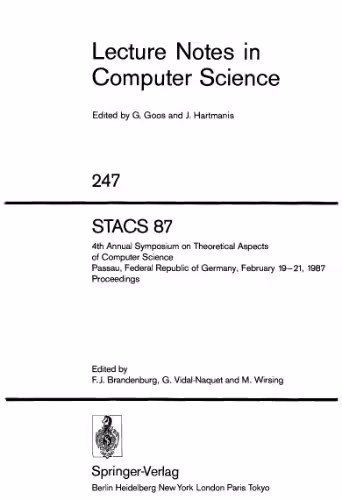 خرید و دانلود نسخه کامل کتاب STACS 87: 4th Annual Symposium on Theoretical Aspects of Computer Science Passau, Federal Republic of Germany, February 19–21, 1987 Proceedings
