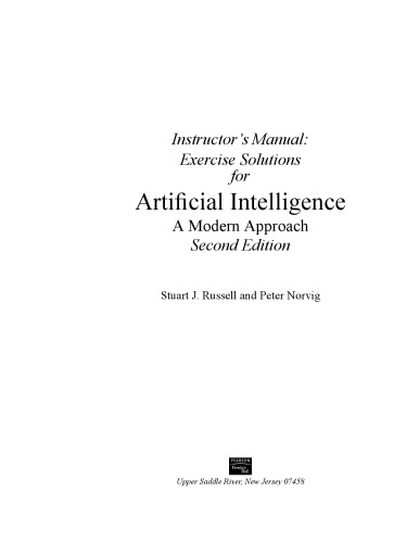 خرید و دانلود نسخه کامل کتاب Instructor’s Manual: Exercise Solutions for «Artificial Intelligence: A Modern Approach, Second Edition»