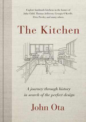[EPUB] دانلود کتاب The Kitchen - A Journey Through Time-And The Homes Of Julia Child, Georgia O&#039;Keeffe, Elvis Presley And Many Others-In Search Of The Perfect Design, 2020