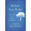 کتاب Before You Wake اثر Erick Erickson انتشارات Hachette Books