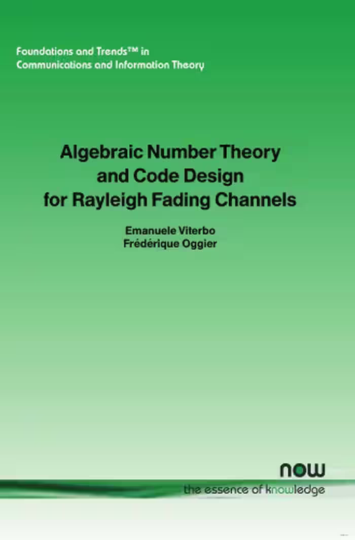 خرید و دانلود نسخه کامل کتاب Algebraic Number Theory And Code Design For Rayleigh Fading Channels (Foundations and Trends in Communications and Information The)
