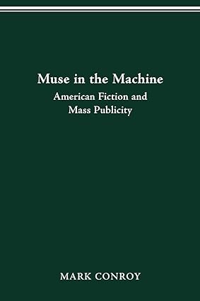 خرید و دانلود نسخه کامل کتاب Muse in Machine American fiction and mass publicity by Mark Conroy - Pdf