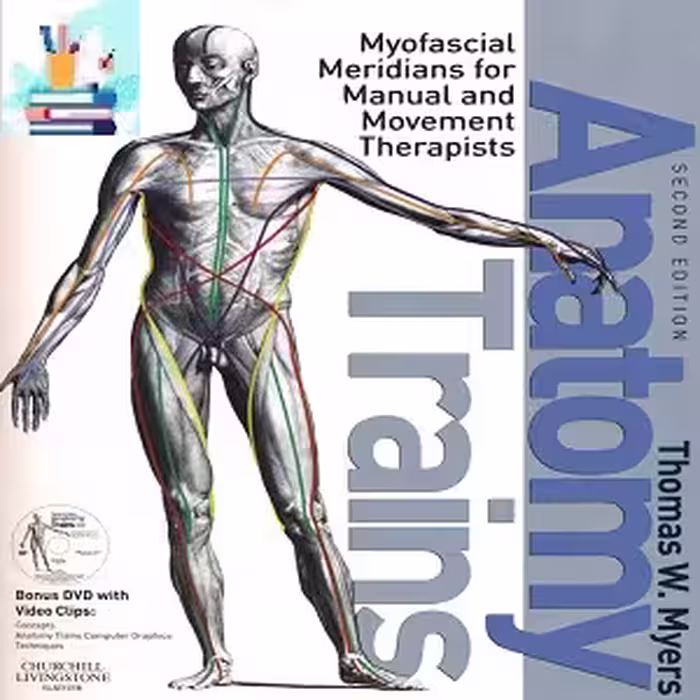 Anatomy Trains - Myofascial Meridians for Manual &amp; Movement Therapists Course-Video at 8€ - کتاب پزشکی بهار