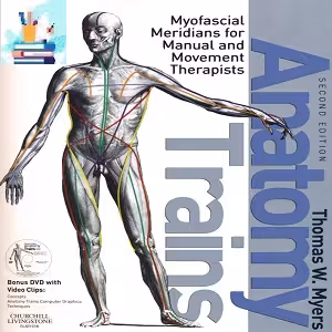 Anatomy Trains - Myofascial Meridians for Manual &amp; Movement Therapists Course-Video at 8€ - کتاب پزشکی بهار