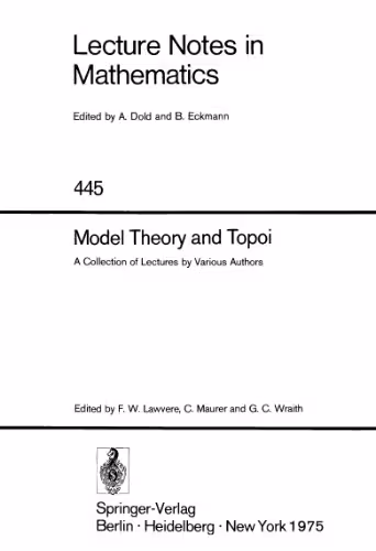 خرید و دانلود نسخه کامل کتاب Model Theory and Topoi: A Collection of Lectures by Various Authors