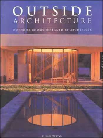󾕇 دانلود کتاب Outside Architecture - Outdoor Rooms Designed by Architects - دانلود کتاب های دانشگاهی