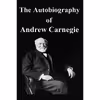 کتاب The Autobiography of Andrew Carnegie اثر Andrew Carnegie انتشارات FQ Classics