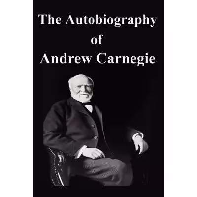 کتاب The Autobiography of Andrew Carnegie اثر Andrew Carnegie انتشارات FQ Classics
