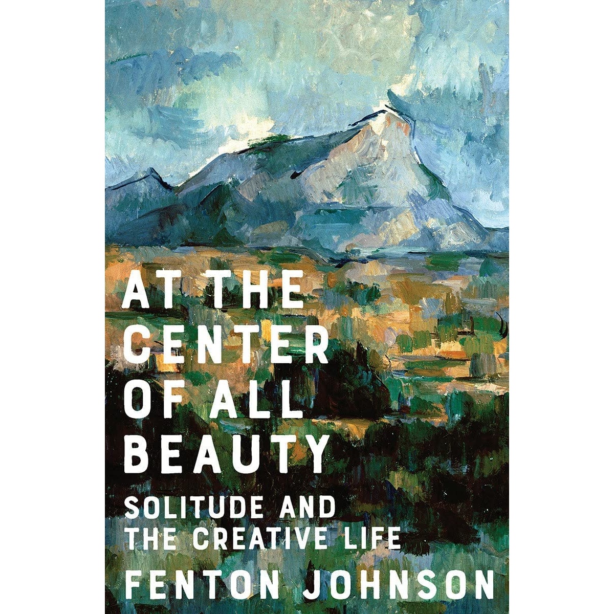 کتاب At the Center of All Beauty اثر Fenton Johnson انتشارات W W Norton Company