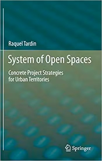 󾕇 دانلود کتاب System of Open Spaces - Concrete Project Strategies for Urban Territories - دانلود کتاب های دانشگاهی