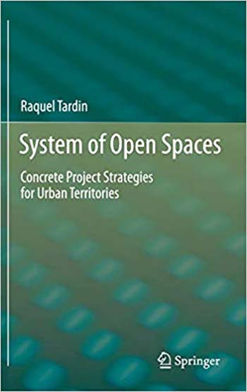  دانلود کتاب System of Open Spaces - Concrete Project Strategies for Urban Territories - دانلود کتاب های دانشگاهی