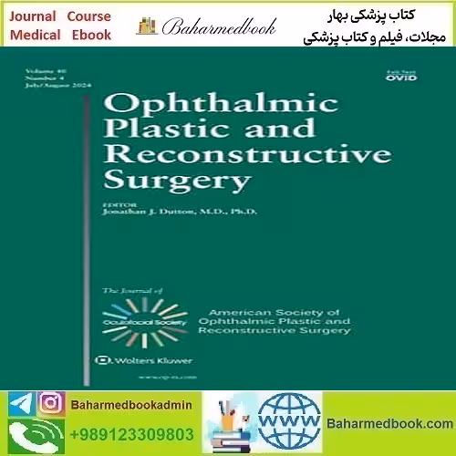 Ophthalmic Plastic &amp; Reconstructive Surgery 2025 Full Archives