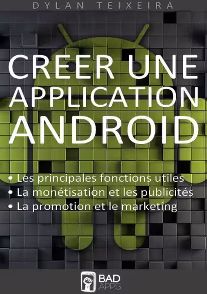 خرید و دانلود نسخه کامل کتاب Créer une application Android: Les fonctions principales et inédites, la monétisation, la promotion et le marketing.
