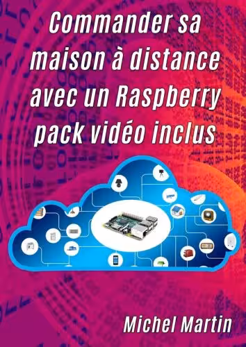 خرید و دانلود نسخه کامل کتاب Commander sa maison à distance avec un Raspberry Pi - Avec pack vidéo