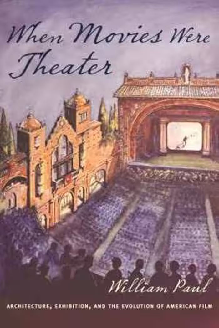 [PDF] دانلود کتاب When Movies Were Theater - Architecture, Exhibition, And The Evolution Of American Film, 2016