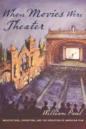 [PDF] دانلود کتاب When Movies Were Theater - Architecture, Exhibition, And The Evolution Of American Film, 2016