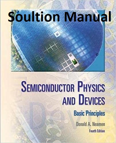 خرید و دانلود نسخه کامل کتاب Solution Manual for Semiconductor Physics And Devices: Basic Principles (4th Edition) - Word