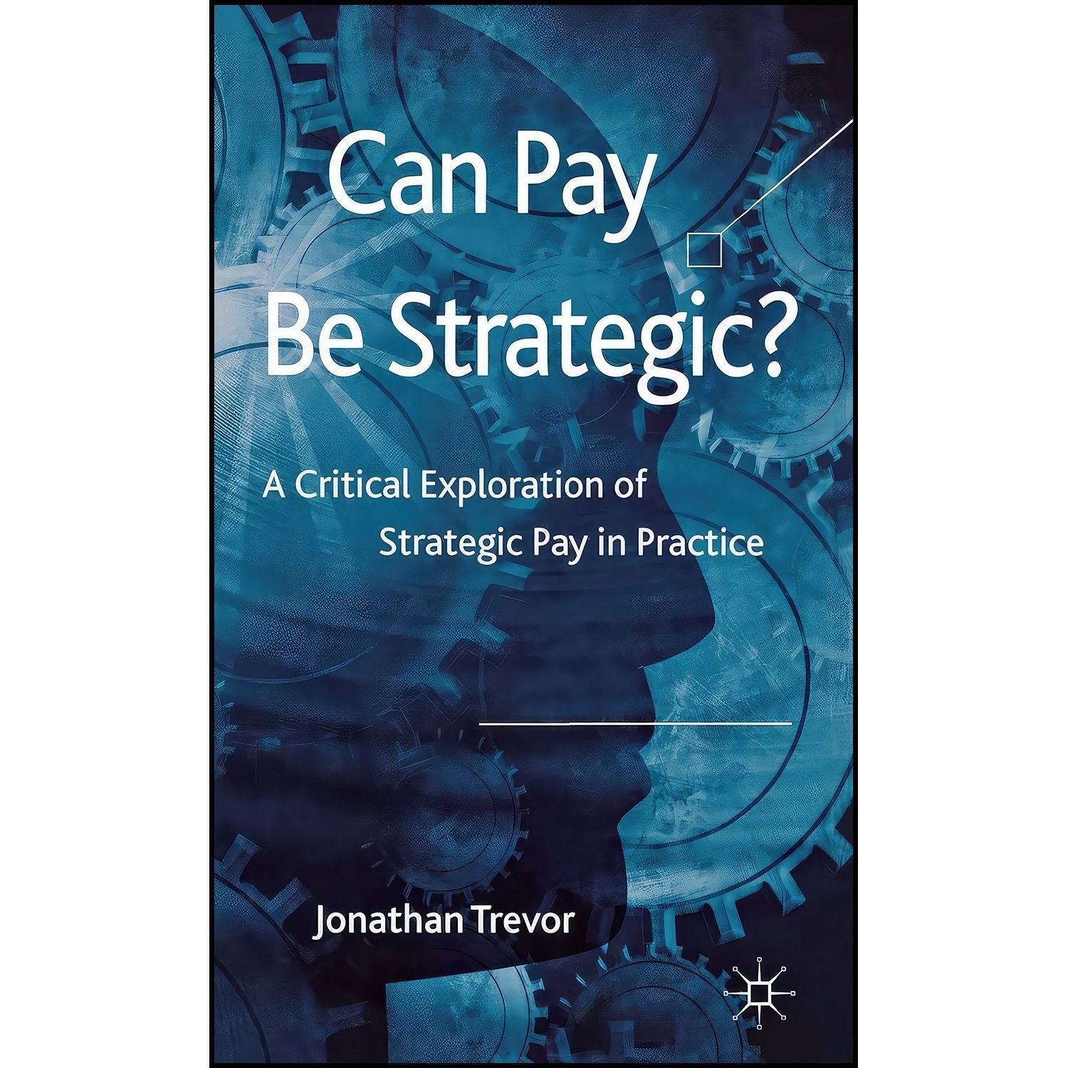 کتاب زبان اصلی Can Pay Be Strategic اثر Jonathan Trevor