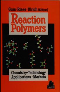 خرید و دانلود نسخه کامل کتاب Reaction Polymers: Polyurethanes, Epoxies, Unsaturated Polyesters, Phenolics, Special Monomers and Additives - Chemistry, Properties, Applications, Markets - Pdf